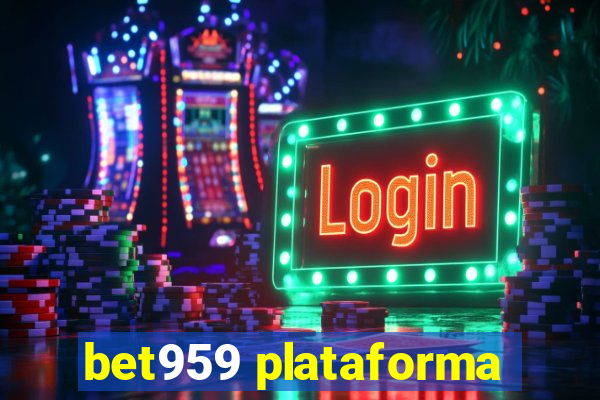 bet959 plataforma